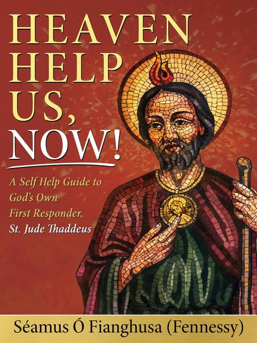 Title details for Heaven Help Us, Now! by Séamus Ó Fianghusa (Fennessy) - Available
